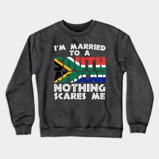 Married To A South African Funny Gift Crewneck Sweatshirt